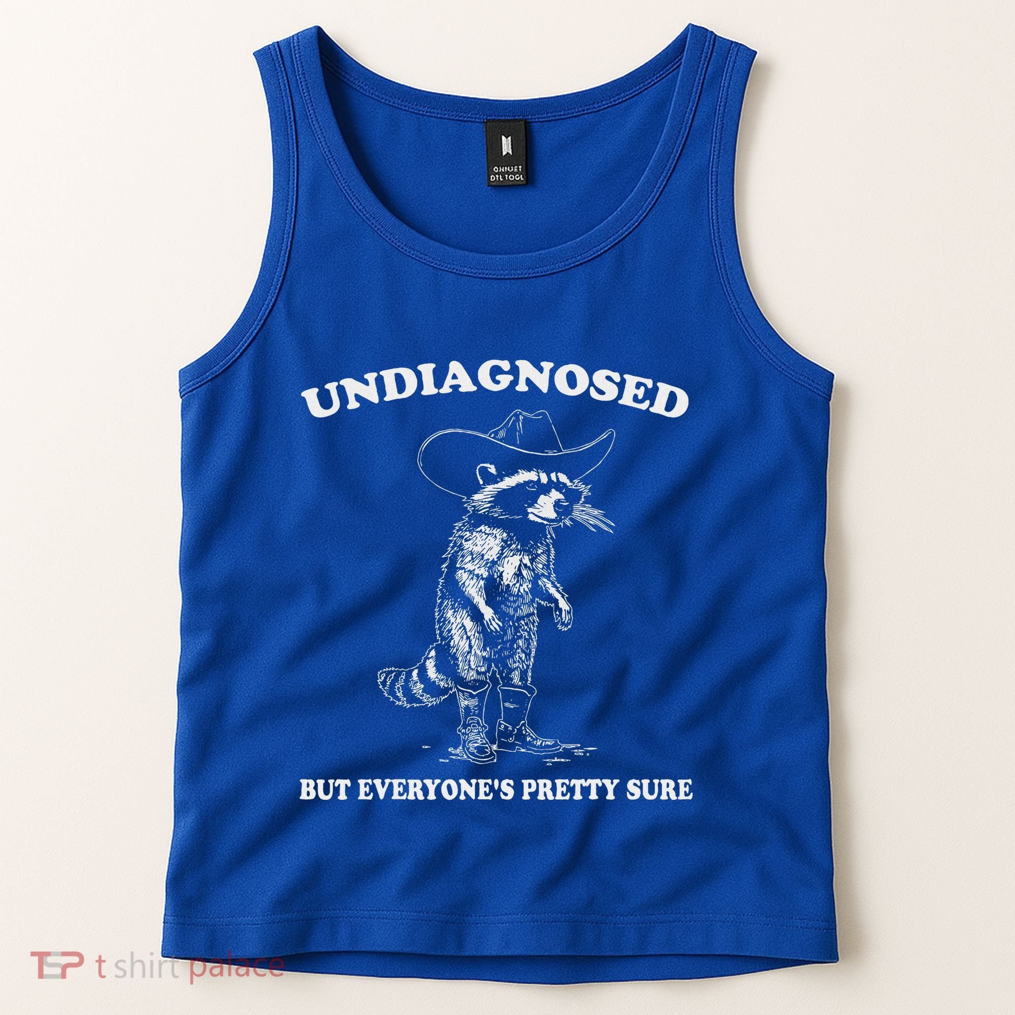 Undiagnosed But EveryoneS Pretty Sure Tank Top