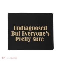 Undiagnosed But EveryoneS Pretty Sure Funny Mousepad thumb 0