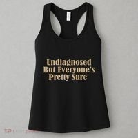 Undiagnosed But EveryoneS Pretty Sure Funny Women's Tank Top thumb 3