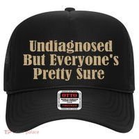 Undiagnosed But EveryoneS Pretty Sure Funny Hat thumb 0