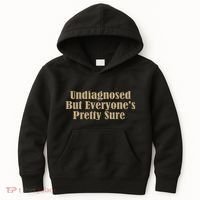 Undiagnosed But EveryoneS Pretty Sure Funny Kids Hoodie thumb 0