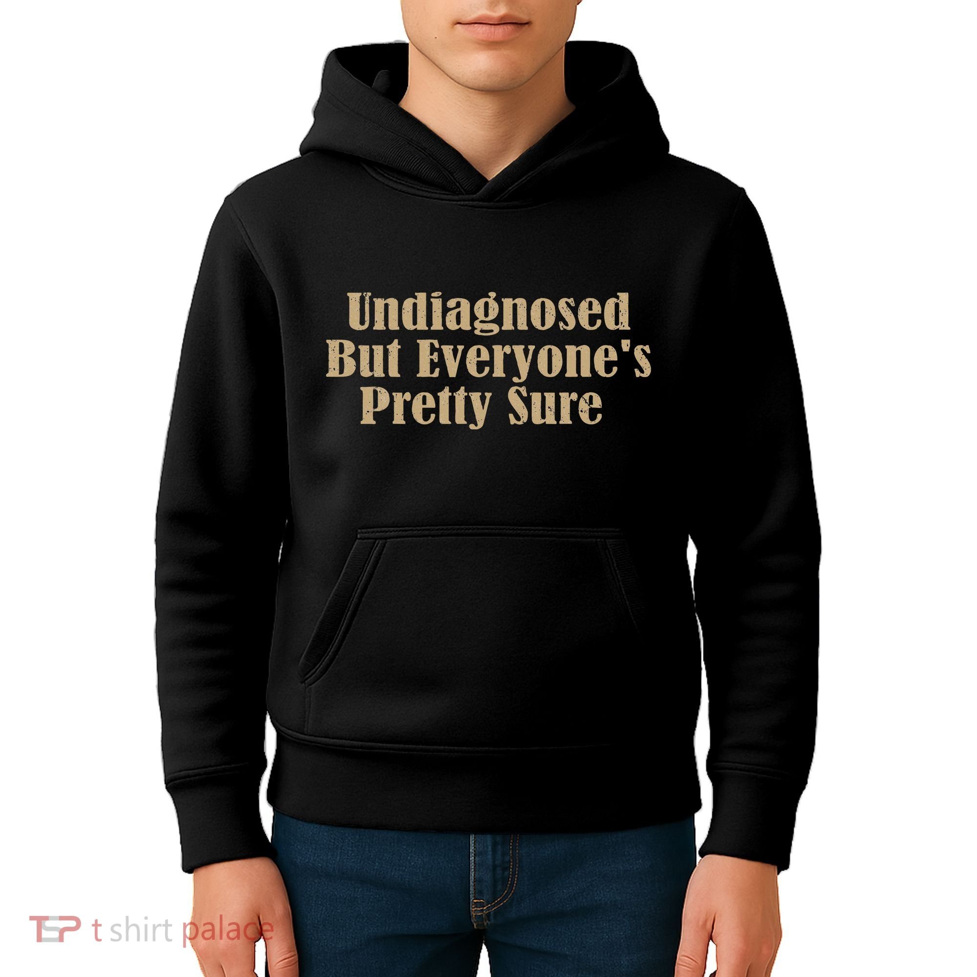 Undiagnosed But EveryoneS Pretty Sure Funny Kids Hoodie