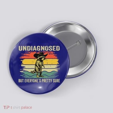 Undiagnosed But EveryoneS Pretty Sure Raccoon Button