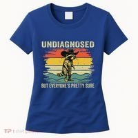Undiagnosed But EveryoneS Pretty Sure Raccoon Women's T-Shirt thumb 0