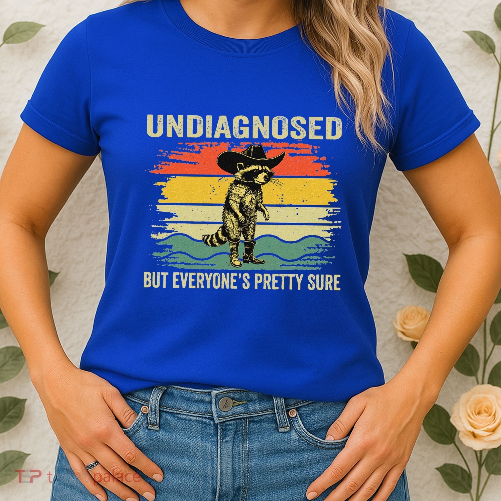 Undiagnosed But EveryoneS Pretty Sure Raccoon Women's T-Shirt