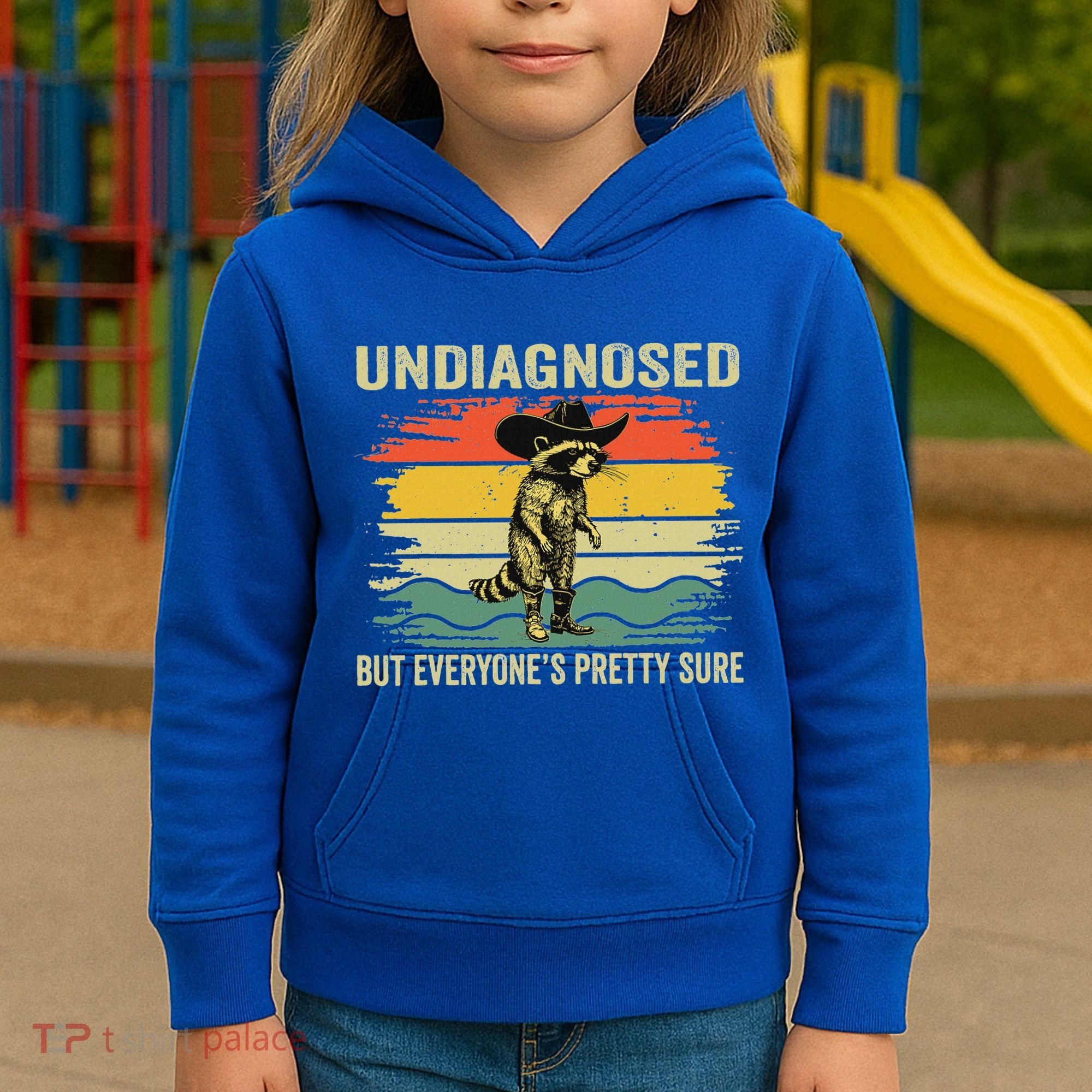 Undiagnosed But EveryoneS Pretty Sure Raccoon Kids Hoodie
