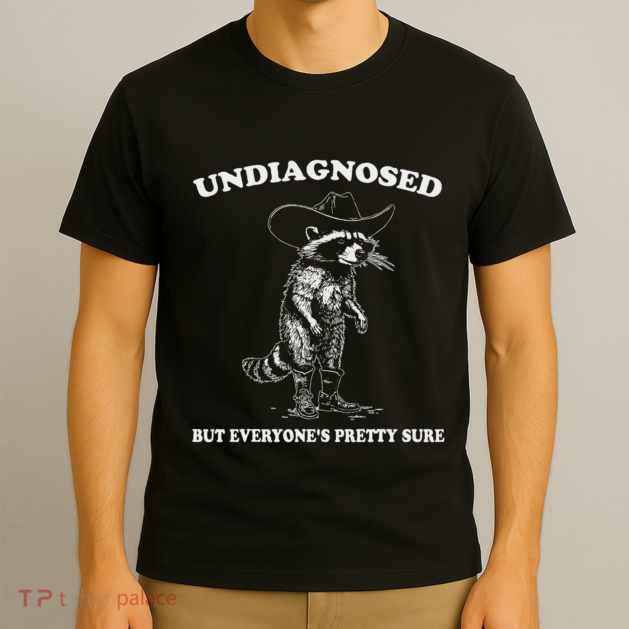 Undiagnosed But EveryoneS Pretty Sure Funny Cowboy Raccoon T-Shirt
