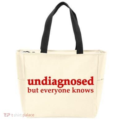 Undiagnosed But Everyone Knows Tote Bag