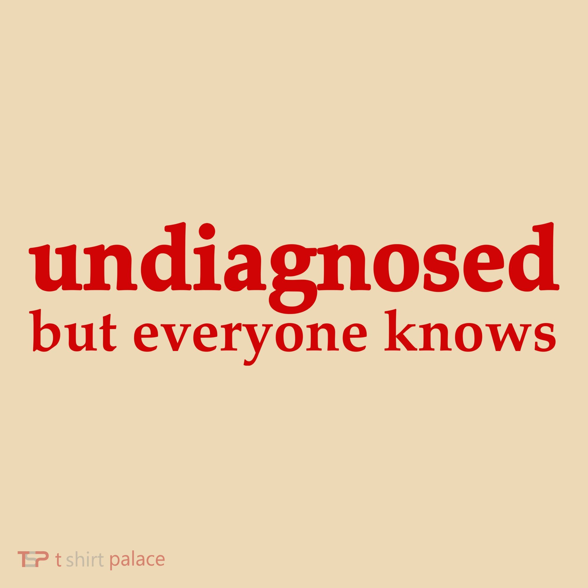 Undiagnosed But Everyone Knows Tote Bag