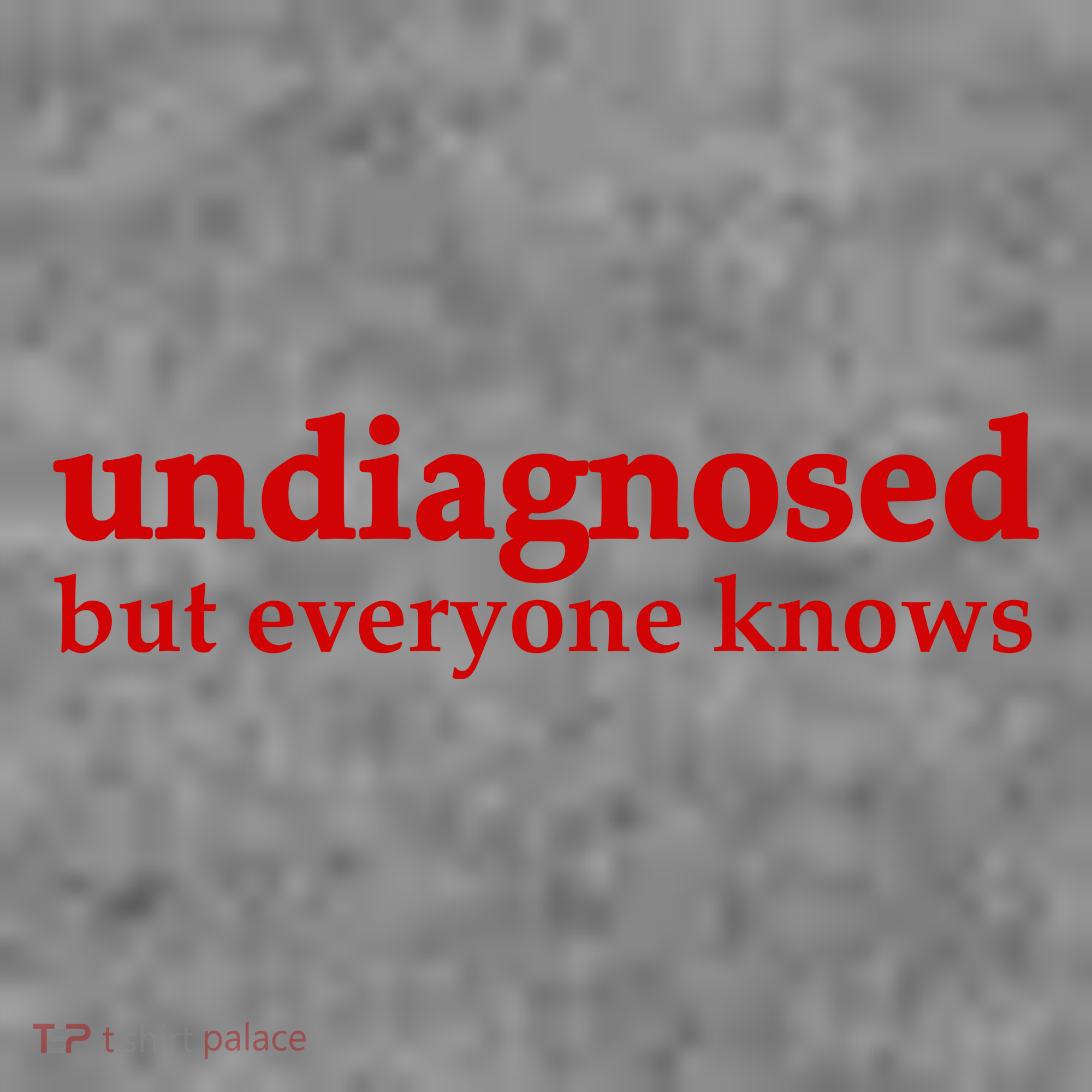 Undiagnosed But Everyone Knows Toddler Hoodie