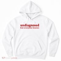 Undiagnosed But Everyone Knows Hoodie thumb 0
