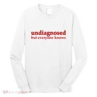 Undiagnosed But Everyone Knows Long Sleeve Shirt thumb 0