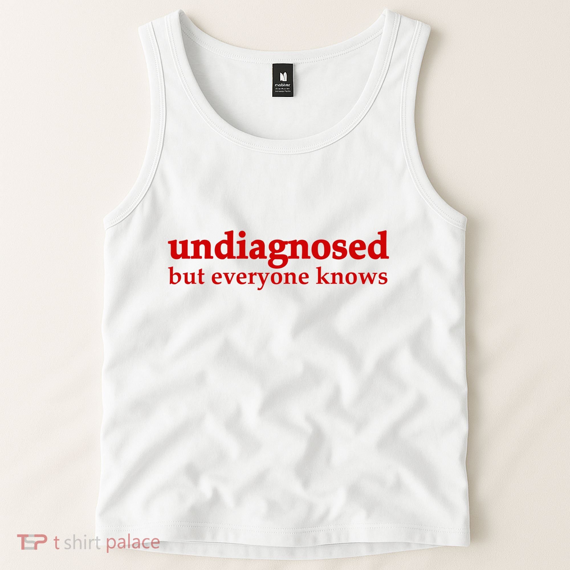 Undiagnosed But Everyone Knows Tank Top