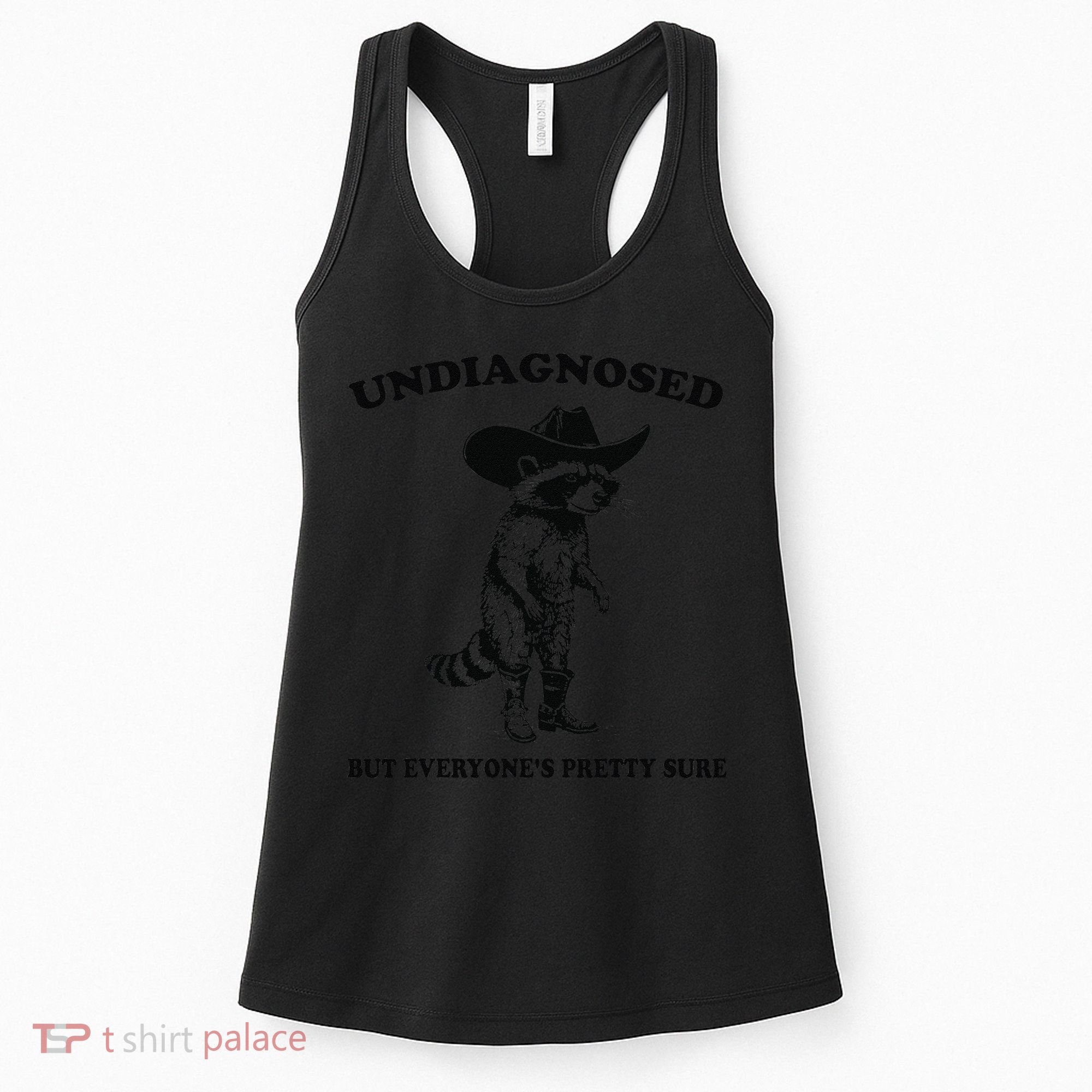 Undiagnosed But EveryoneS Pretty Sure Funny Cowboy Raccoon Gift Women's Tank Top