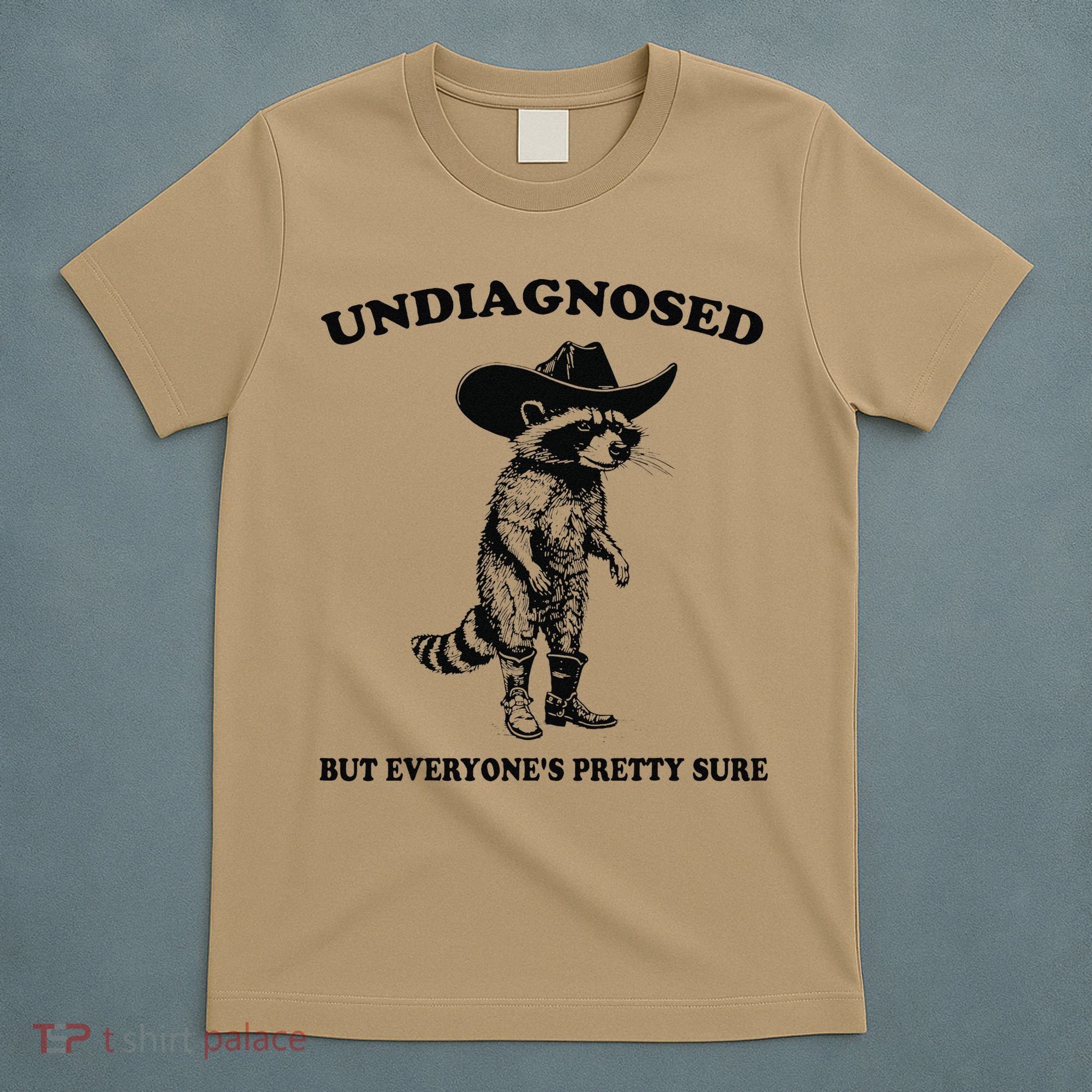 Undiagnosed But EveryoneS Pretty Sure Funny Cowboy Raccoon Gift T-Shirt