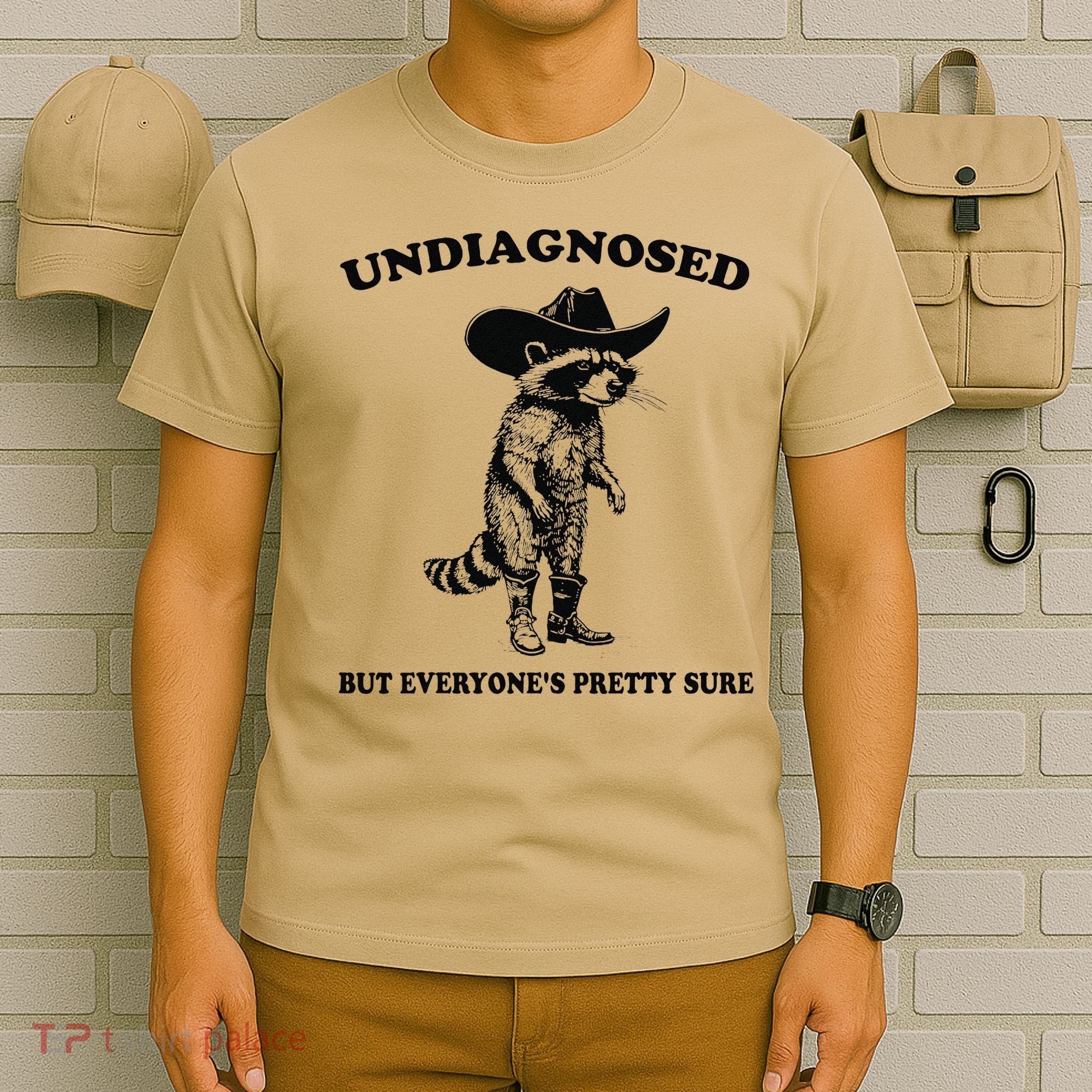 Undiagnosed But EveryoneS Pretty Sure Funny Cowboy Raccoon Gift T-Shirt