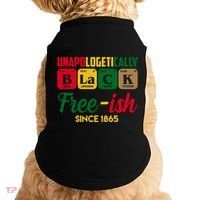 Unapologetically Black Free Ish Since 1865 Juneteenth Doggie Tank thumb 0