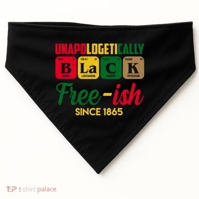 Unapologetically Black Free Ish Since 1865 Juneteenth USA-Made Doggie Bandana