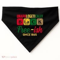 Unapologetically Black Free Ish Since 1865 Juneteenth USA-Made Doggie Bandana thumb 0