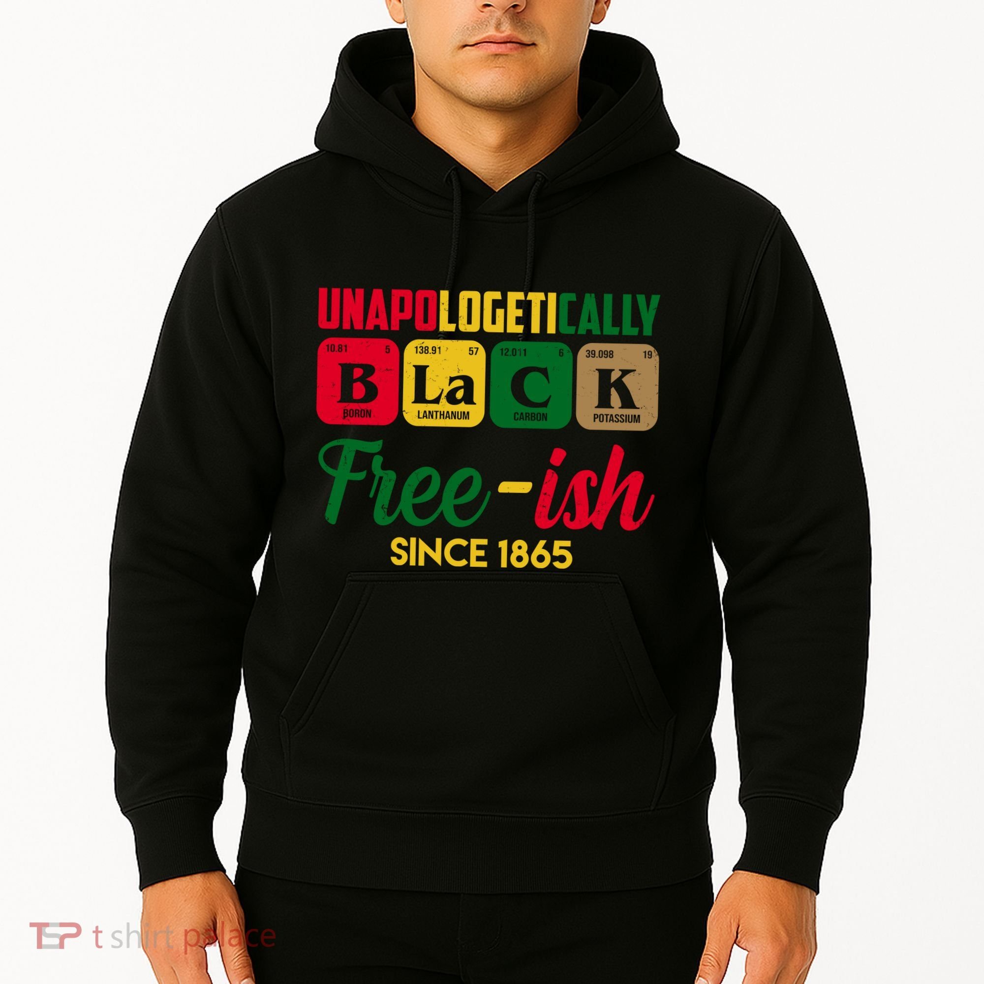 Unapologetically Black Free Ish Since 1865 Juneteenth Hoodie