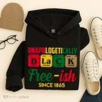 Unapologetically Black Free Ish Since 1865 Juneteenth Hoodie thumb 4