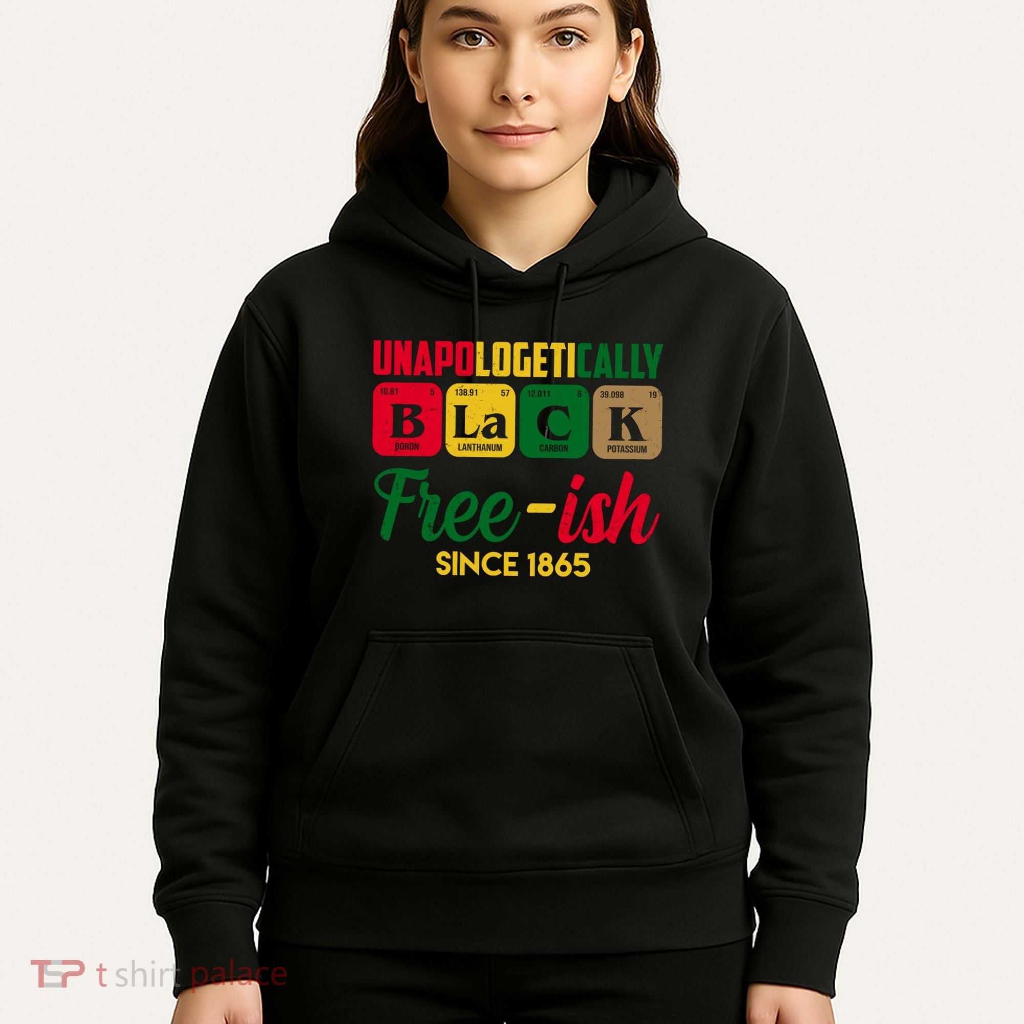 Unapologetically Black Free Ish Since 1865 Juneteenth Hoodie