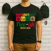 Unapologetically Black Free Ish Since 1865 Juneteenth T-Shirt thumb 6