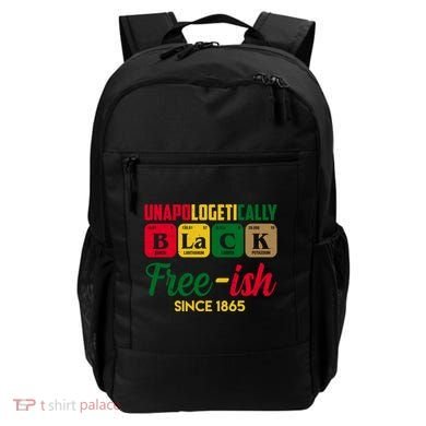 Unapologetically Black Free Ish Since 1865 Juneteenth Backpack