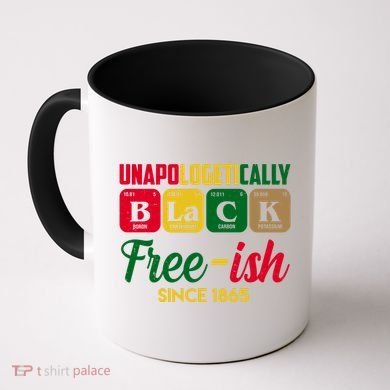 Unapologetically Black Free Ish Since 1865 Juneteenth Coffee Mug