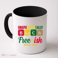 Unapologetically Black Free Ish Since 1865 Juneteenth Coffee Mug thumb 0