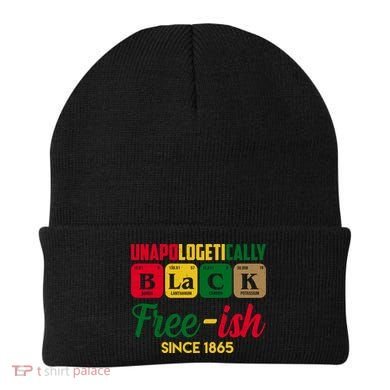 Unapologetically Black Free Ish Since 1865 Juneteenth Beanie