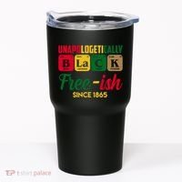 Unapologetically Black Free Ish Since 1865 Juneteenth Tumbler thumb 0