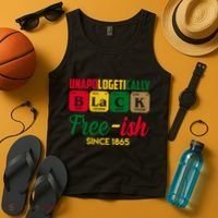 Unapologetically Black Free Ish Since 1865 Juneteenth Tank Top thumb 4