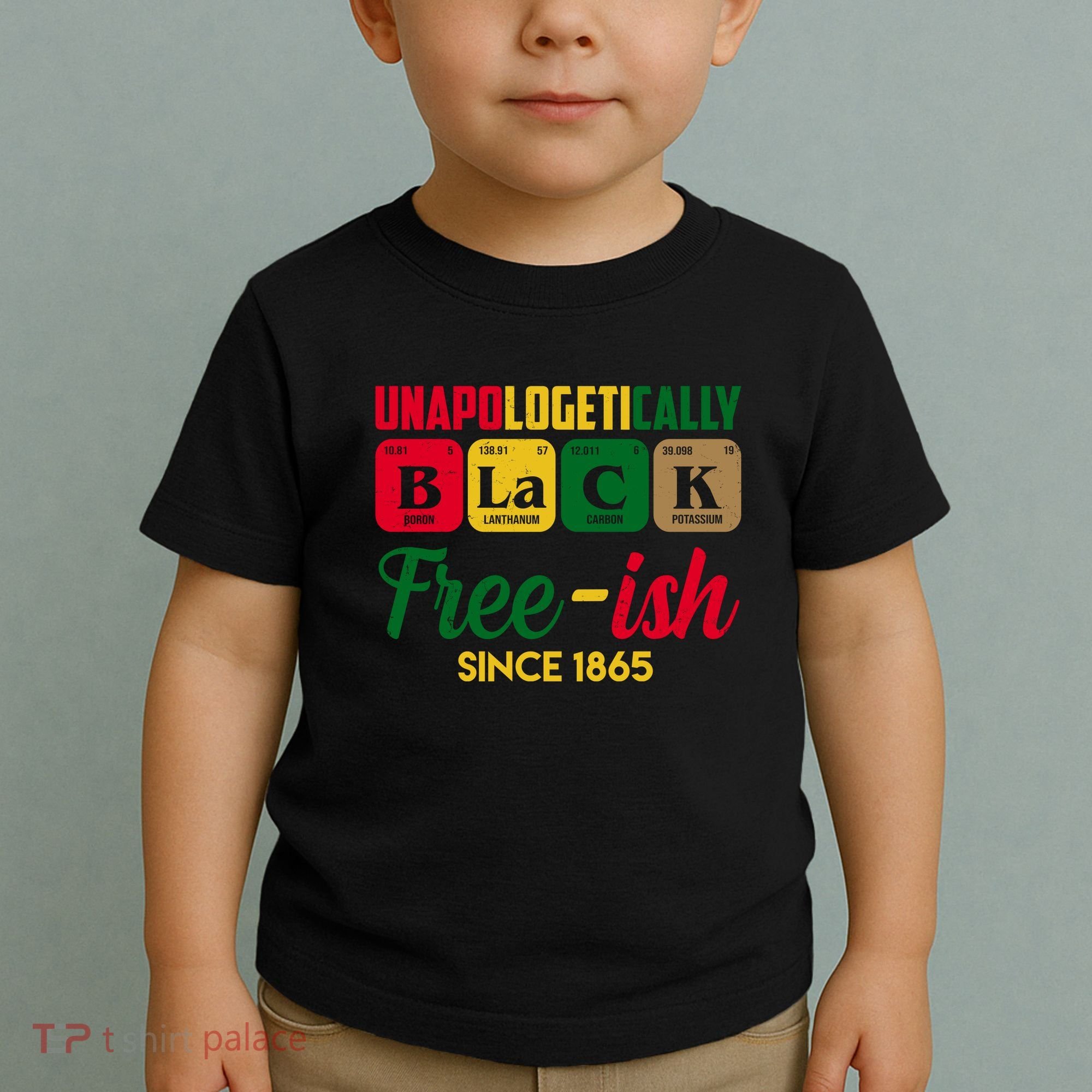 Unapologetically Black Free Ish Since 1865 Juneteenth Toddler T-Shirt