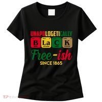 Unapologetically Black Free Ish Since 1865 Juneteenth Women's T-Shirt thumb 0
