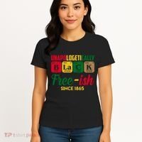 Unapologetically Black Free Ish Since 1865 Juneteenth Women's T-Shirt thumb 4