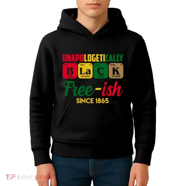 Unapologetically Black Free Ish Since 1865 Juneteenth Kids Hoodie