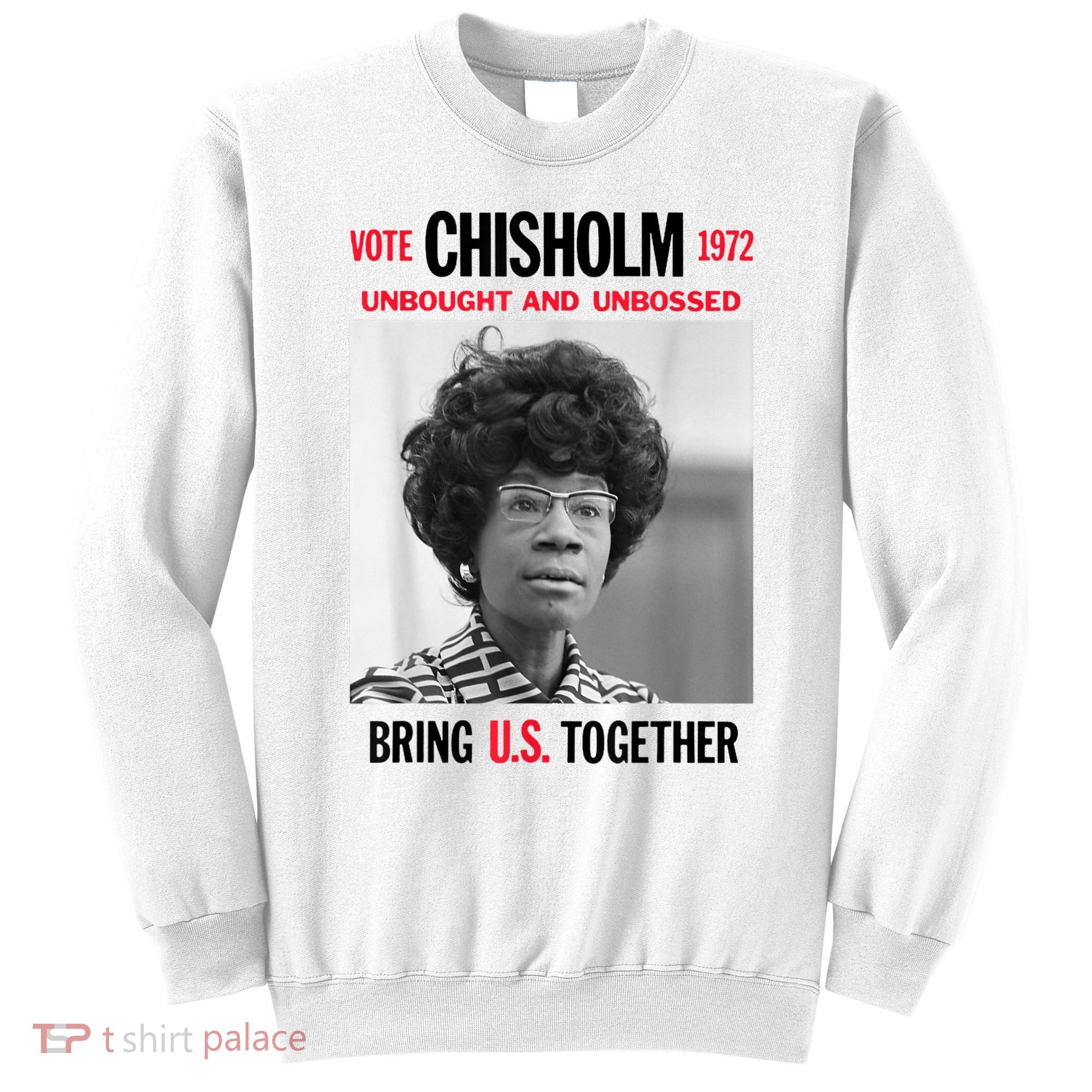 USA Black History Poster UNBOUGHT UNBOSSED Shirley Chisholm Sweatshirt