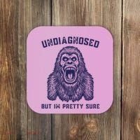 Undiagnosed But Im Pretty Sure Funny Gorilla Coaster thumb 0