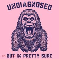 Undiagnosed But Im Pretty Sure Funny Gorilla Coaster thumb 2