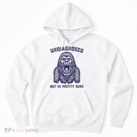 Undiagnosed But Im Pretty Sure Funny Gorilla Hoodie thumb 0