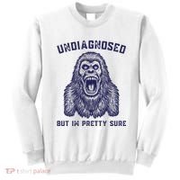 Undiagnosed But Im Pretty Sure Funny Gorilla Sweatshirt thumb 0