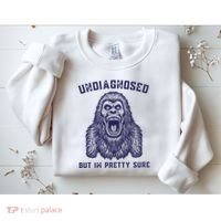 Undiagnosed But Im Pretty Sure Funny Gorilla Sweatshirt thumb 2