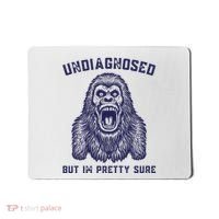 Undiagnosed But Im Pretty Sure Funny Gorilla Mousepad thumb 0