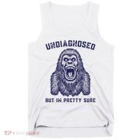 Undiagnosed But Im Pretty Sure Funny Gorilla Tank Top thumb 0
