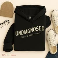 Undiagnosed But IM Pretty Sure Hoodie thumb 4