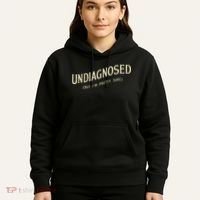 Undiagnosed But IM Pretty Sure Hoodie thumb 5