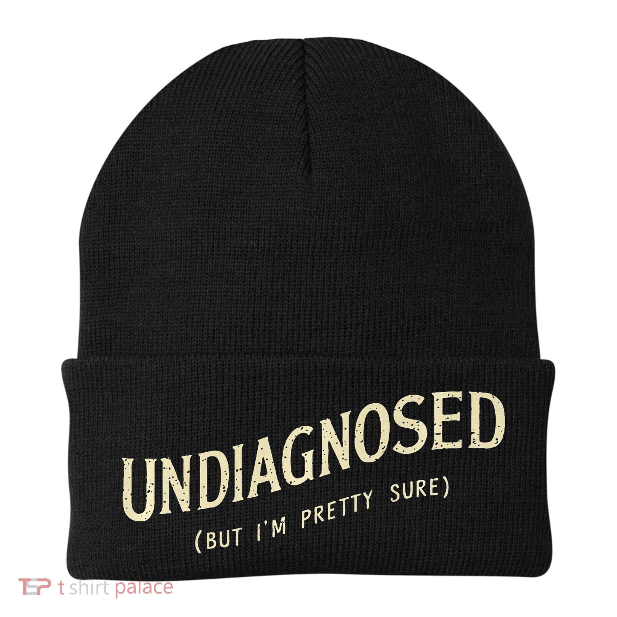 Undiagnosed But IM Pretty Sure Beanie