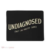 Undiagnosed But IM Pretty Sure Mousepad thumb 0