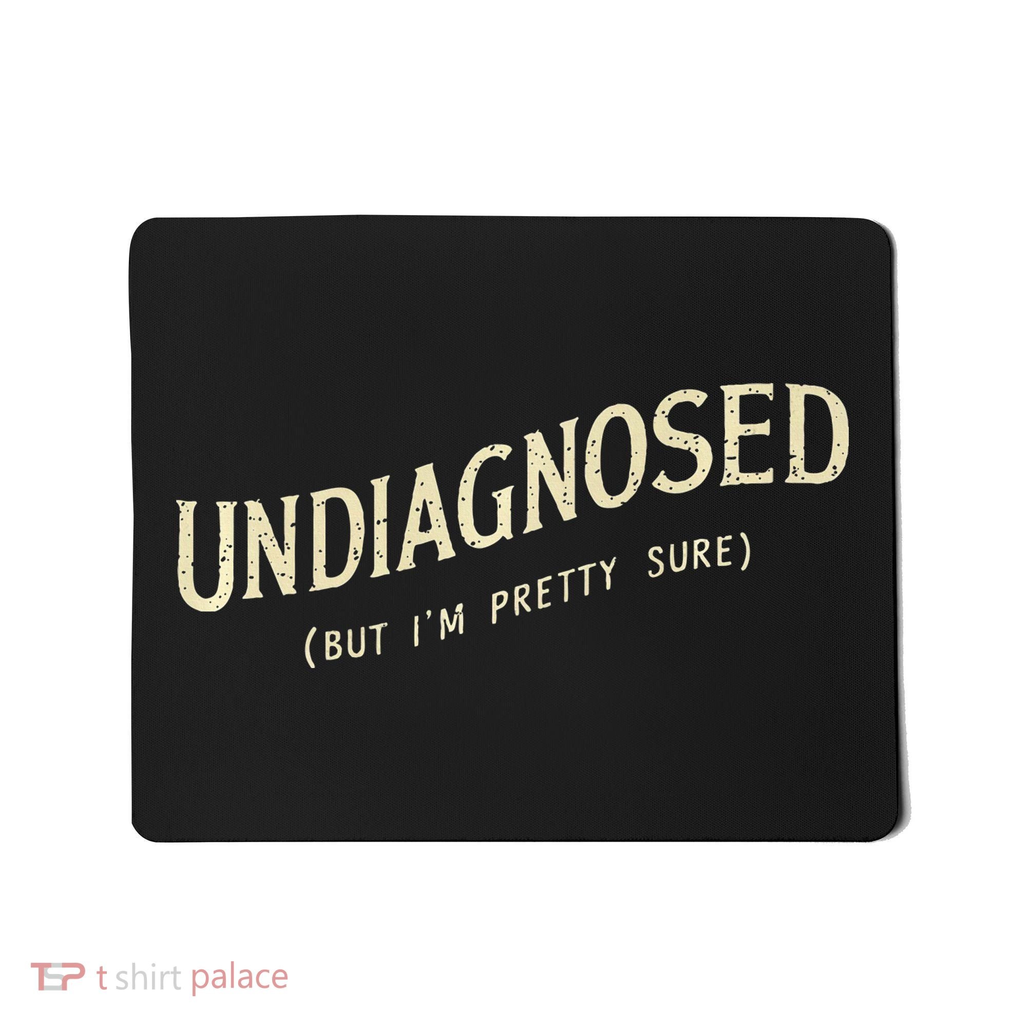 Undiagnosed But IM Pretty Sure Mousepad
